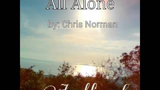 All Alone  by:  Chris Norman (Audio )