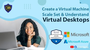 Create a Virtual Machine, Scale Set, and Understand Virtual Desktops