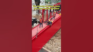 320 tons overhead crane installation site video #overheadcrane