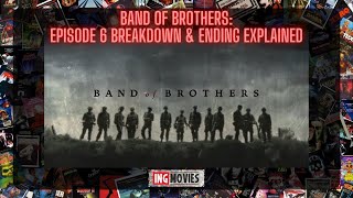 BAND OF BROTHERS : Episode 6 Breakdown & Ending Explained | ING Movies