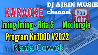 IMING IMING _ MIX JUNGLE - RITA S [ KARAOKE KN7000 ] NADA COWOK  4
