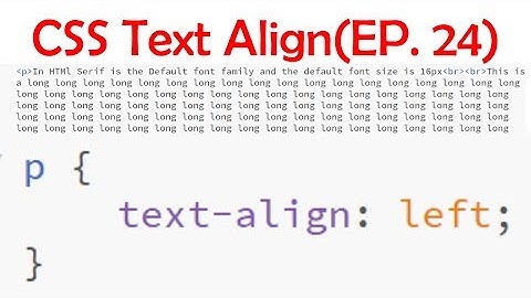 CSS Text Align(EP. 24) - Website Development For Beginners