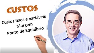 37 - Custos Fixos E Variáveis, Margem E Ponto De Equilíbrio - Veja O Vídeo Modernizado. Link Abaixo.