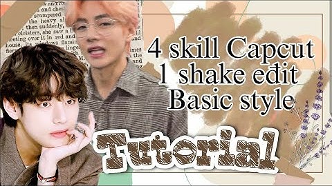 Tutorial 4 skill and 1 shake 🍬CapCut🍬 Basic style #MieĐây #Capcut#27#31