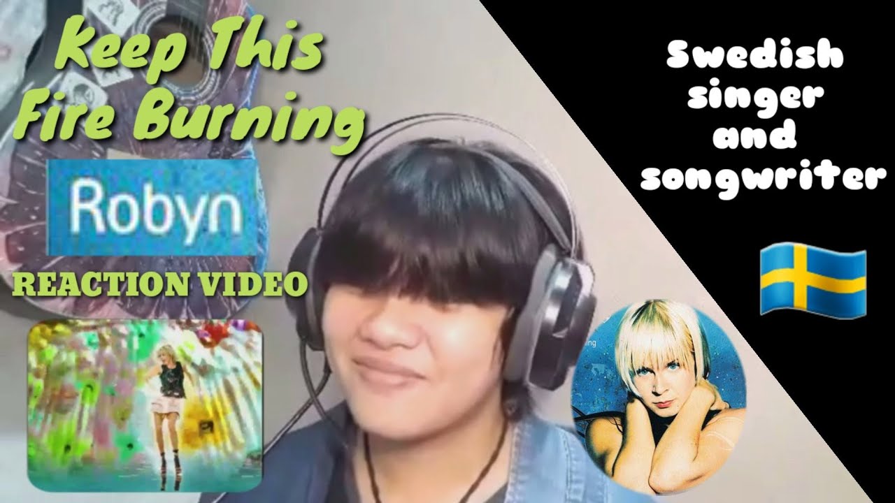 Robyn Keep This Fire Burning REACTION by Jei Happy Birthday