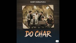 Do Char Sumit Durgapuria Official Audio