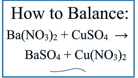 How to Balance Ba(NO3)2 + CuSO4 = BaSO4 + Cu(NO3)2  | Barium nitrate + Copper (II) sulfate
