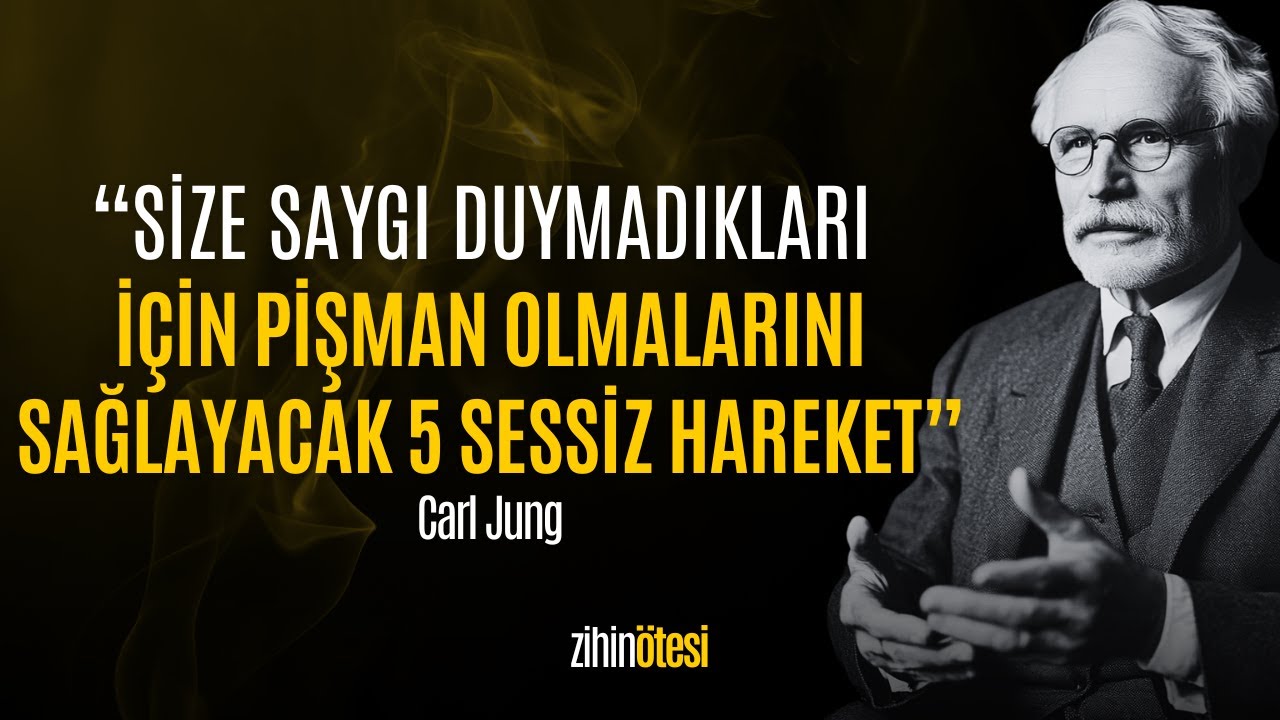 Bu 5 Sessiz Hareketi Kullanın, Size Saygısızlık Yaptıklarına Pişman Olacaklar - Carl Jung