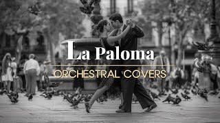 La Paloma | World-Famous Song in Romantic Orchestral Cover