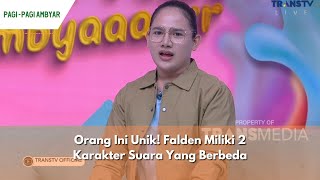 Orang Ini Unik! Falden Miliki 2 Karakter Suara Yang Berbeda | PAGI PAGI AMBYAR (5/12/23) P3