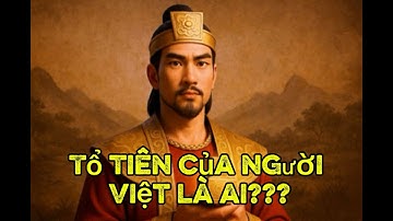 Tổ Tiên Của Người Việt Là Ai ? Sự Thật Bị Cấm Nhắc Đến ! @NgẫmCuộcSống-n4c