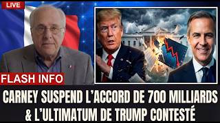 Carney suspend l’accord de 700 milliards et l’ultimatum de Trump est contesté