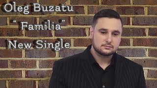 Oleg Buzatu - Familia❤️ (New Single) Premiera 2020 Invitat la emisiunea\