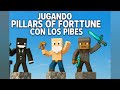 JUGAMOS PILLARS OF FORTUNE CON LOS PIBES EN MINECRAFT