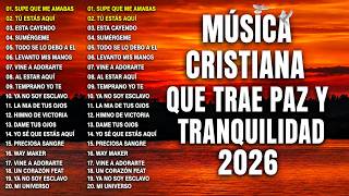 MÚSICA CRISTIANA 2026 - HERMOSAS ALABANZAS CRISTIANAS ADORACIÓN - ALABANZAS Y ADORACION MIX 2026