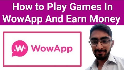 WowApp | Play Games and Earn Money From WowApp | How to Use WowApp | Technical Asad