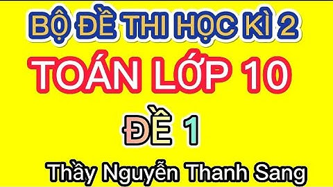 TOÁN LỚP  10 - ĐỀ THI HỌC KÌ 1  - NĂM HỌC 2021 2022  - ĐỀ 1