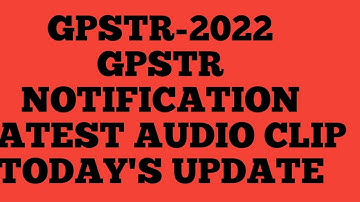 GPSTR-2022/6-8 TEACHERS/GPSTR- NOTIFICATION/AUDIO CLIP