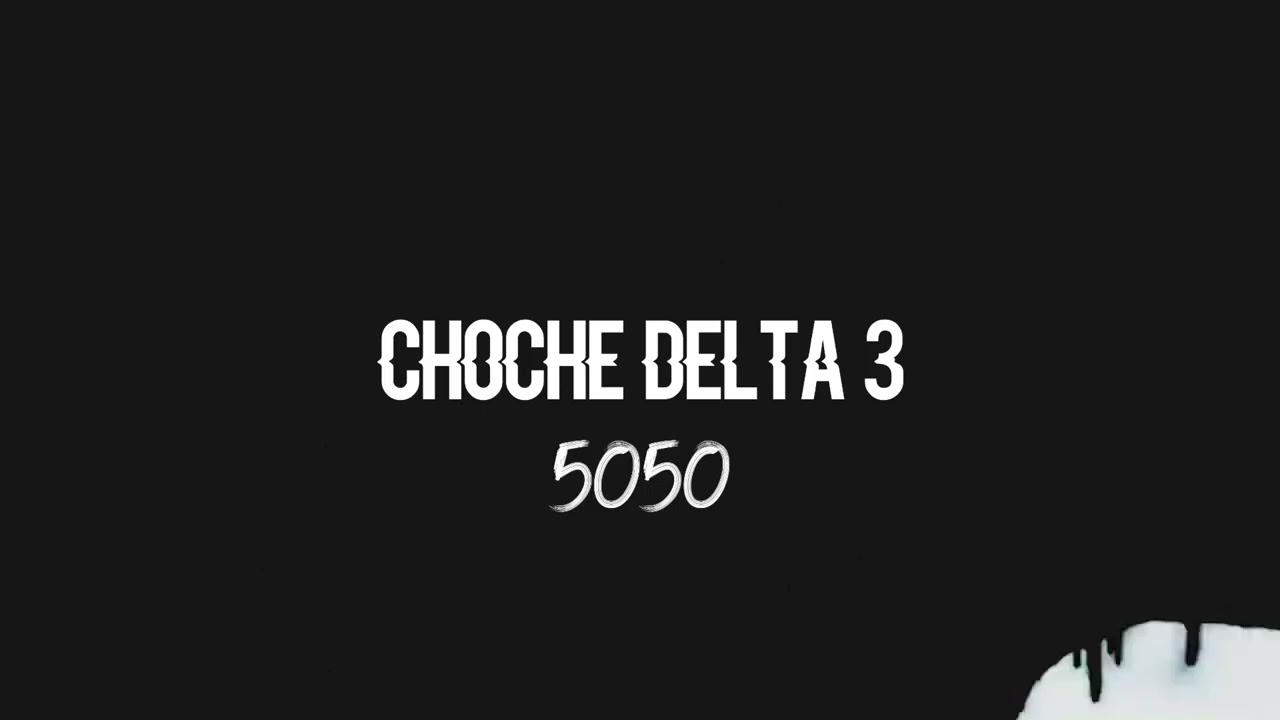 Watch Choche Delta 3 - 5050 on YouTube Watch Choche Delta 3 - 5050 on YouTube