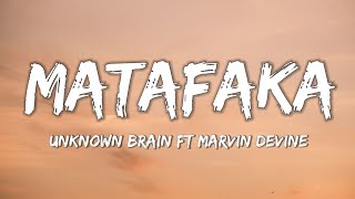 Unknown Brain - Matafaka (lyrics)(ft Marvin Devine) #matafaka#lyricsvideo #unknownbrain#marvindevine
