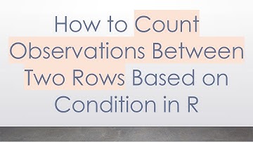 How to Count Observations Between Two Rows Based on Condition in R