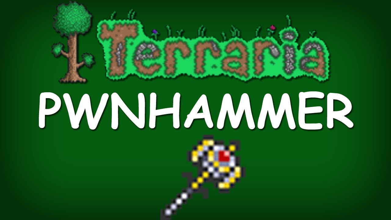 Terraria - Pwnhammer - YouTube.