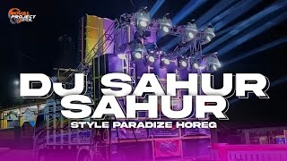 DJ SAHUR SAHUR HOREG 2024 || COCOK UNTUK RONDA SAHUR || FULL PARADISE • BASS BLIYUT