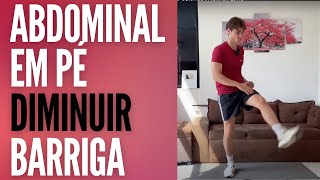 Abdominal em pé - Diminuir gordura abdominal rápido