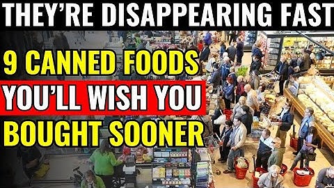 9 Canned Foods Every Prepper Should Stockpile in Their Survival Pantry
