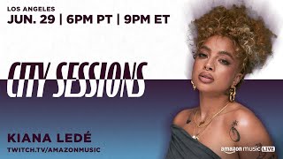 Kiana Ledé - AmazonMusic's City Sessions