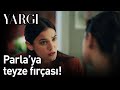 Yargı | Parla'ya Teyze Fırçası!