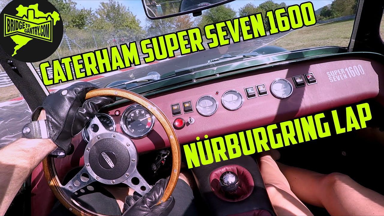 EARGASM: Caterham Super Seven 1600 on the Nürburgring