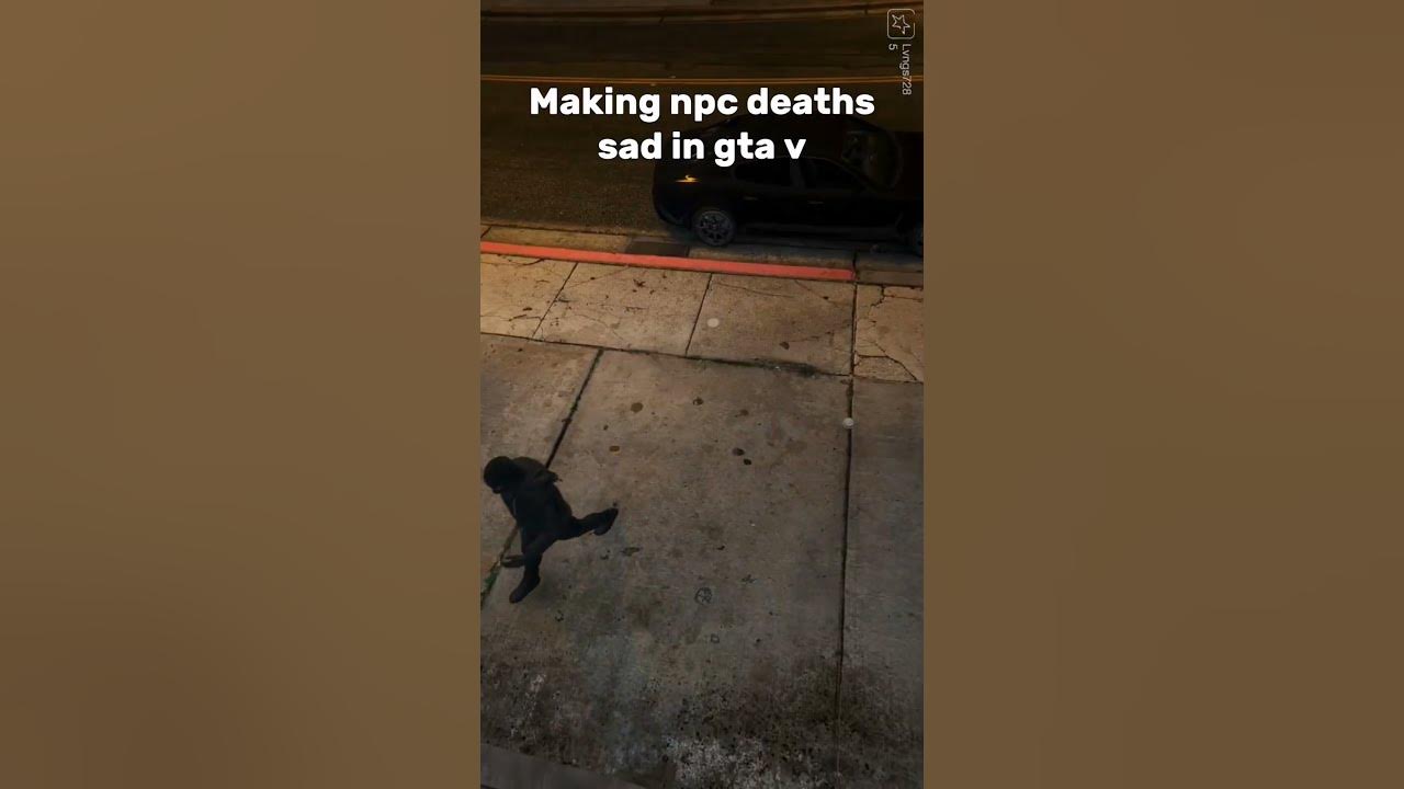 Making Npc deaths sad in GTA 5 (Sad ending)