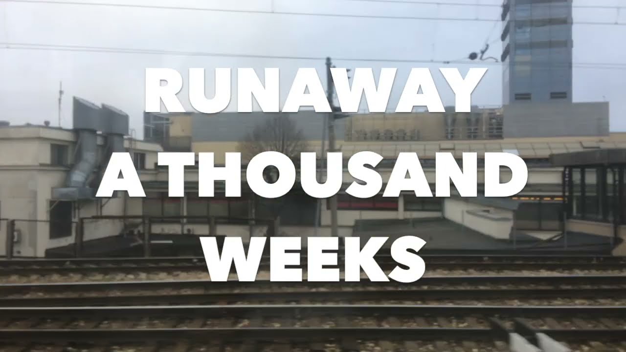 A Thousand Weeks Runaway
