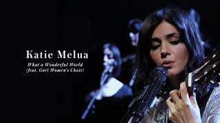 Video thumbnail of "Katie Melua - What a Wonderful World (feat. Gori Women's Choir) (Live in Concert)"
