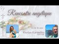 Episode 27  rencontre anglique avec florian karmelita floriange