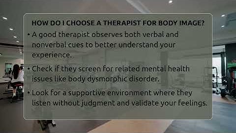 How Do I Choose A Therapist For Body Image? - Inside Body Image