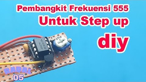 pembangkit frekuensi Step Up IC 555 Astable 30Khz - 350Khz
