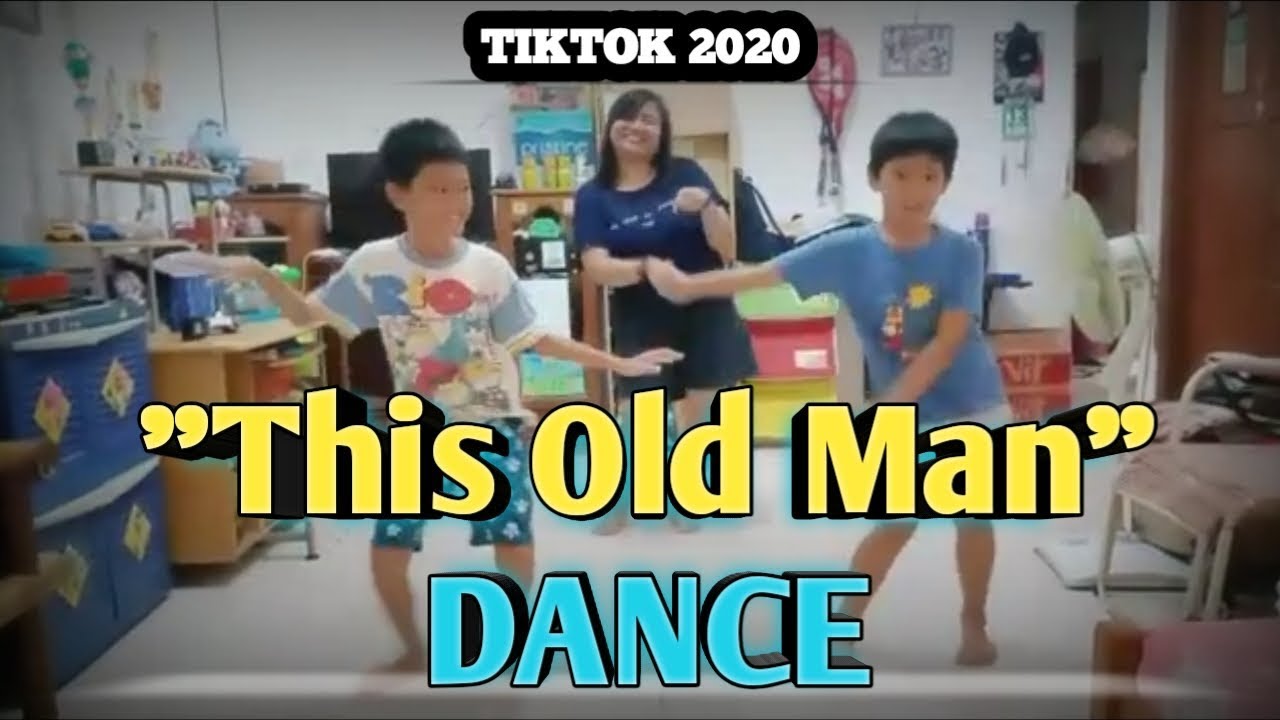 "THIS OLD MAN" DANCE - TIKTOK VIRAL 2020 - YouTube