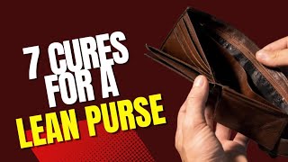 7 Cures For A Lean Purse ( The Richest Man In Babylon )