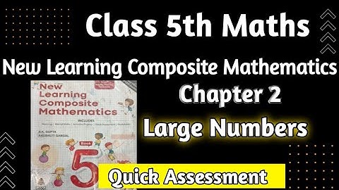 Class 5 MathsNew Learning Composite Mathematics Class 5|Chapter 2 Quick Assessment|Quick Assessment