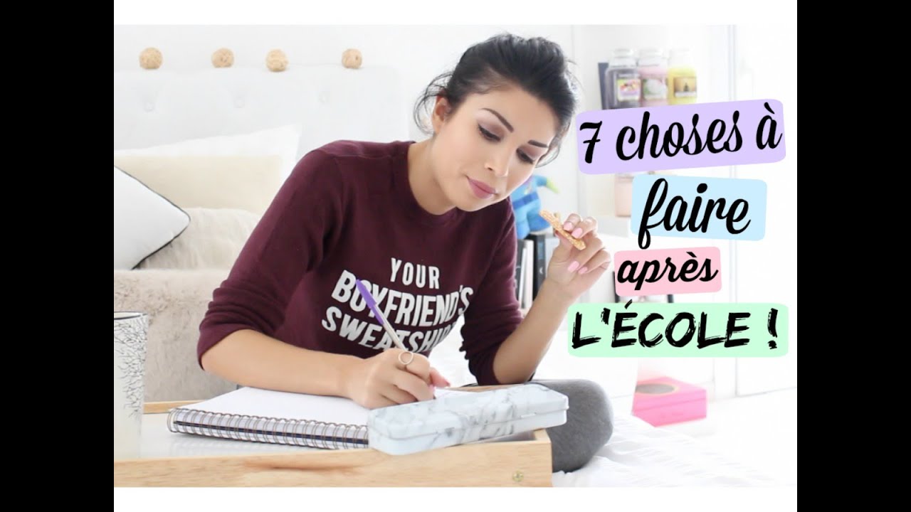 7 choses à faire pour se sentir bien après l'école !!