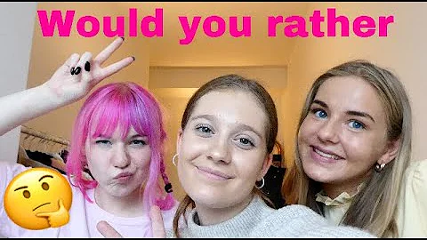 Would you rather med Carina & Zara Cecilie