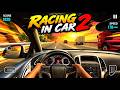 Racing in Car 2 Gameplay Crazy Highway Driving amp 