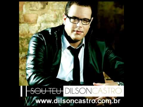 O Desejo da minha Alma - Dilson Castro 2012