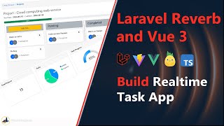 Laravel Reverb and Vue 3 #1 : Build A Real-Time Task App | Laravel 11 and Vue 3 | Laravel 11 | Vue3