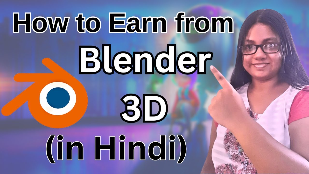 Blender Se Earning Kaise Kare in Hindi || 3D Animation Se Paise Kaise Kamaye
