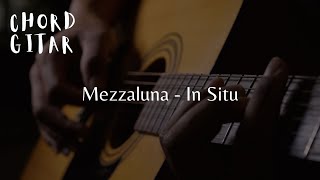 Chord Gitar Mezzaluna - In Situ