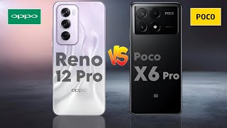 Oppo Reno 12 Pro Vs Poco X6 Pro 5G