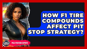 How F1 Tire Compounds Affect Pit Stop Strategy? - Pole Position Experts